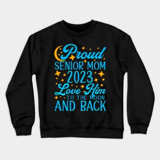 Proud Senior Mom 2023. Class of 2023 Graduate. Crewneck Sweatshirt